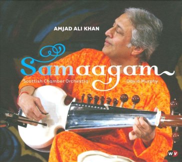 Samaagam - Amjad Ali Khan