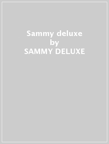 Sammy deluxe - SAMMY DELUXE