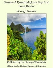 Samoa: A Hundred Years Ago And Long Before