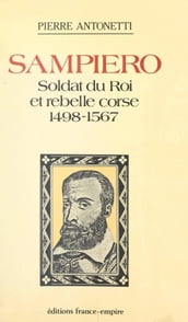 Sampiero : soldat du Roi et rebelle Corse