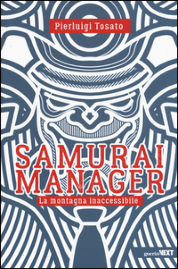 Samurai manager. La montagna inaccessibile - Pierluigi Tosato