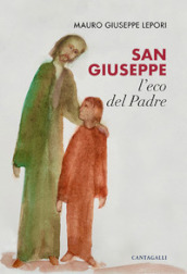 San Giuseppe, l eco del Padre