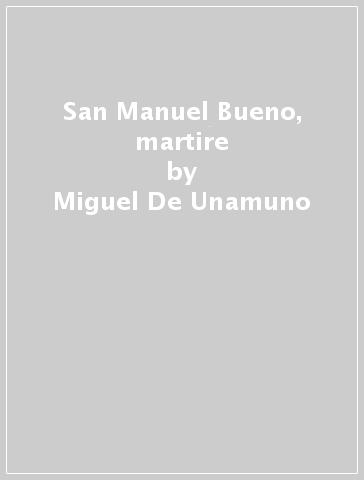 San Manuel Bueno, martire - Miguel De Unamuno