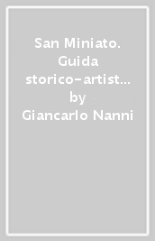 San Miniato. Guida storico-artistica della città e del suo territorio