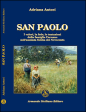 San Paolo. I valori, la fede, le tentazioni della famiglia Caruano nell assolata Sicilia del Novecento