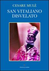 San Vitaliano disvelato