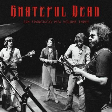 San francisco 1976 vol.3 - Grateful Dead