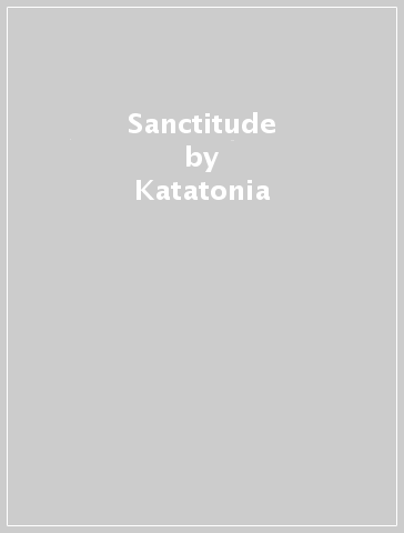 Sanctitude - Katatonia