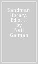 Sandman library. Ediz. definitiva