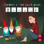 Sandrino e i tre piccoli gnomi. Ediz. CAA