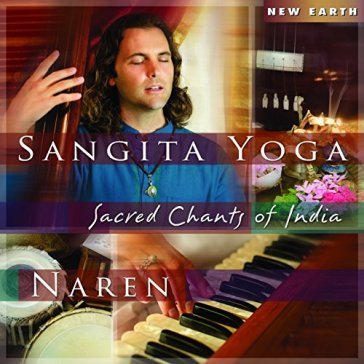 Sangita yoga - sacred chants of india - NAREN