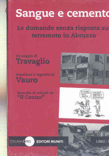 Sangue e cemento. Le domande senza risposta sul terremoto in Abruzzo. Con DVD - Marco Travaglio - Vauro Senesi (Vauro)