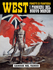 Sangue nel fango. West. I pionieri del nuovo mondo. 7.