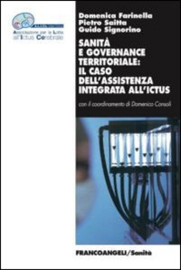 Sanità e governance territoriale: il caso dell'assistenza integrata all'ictus - Domenica Farinella - Pietro Saitta - Guido Signorino