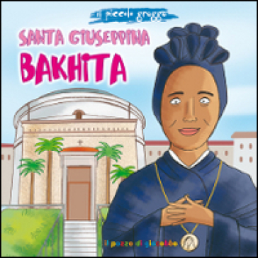 Santa Giuseppina Bakhita. Il piccolo gregge - Francesca Fabris