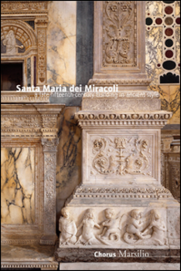 Santa Maria dei Miracoli. Un'architettura all'antica nel tardo Quattrocento. Ediz. inglese - Paola Modesti