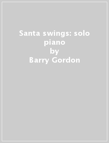 Santa swings: solo piano - Barry Gordon