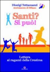 Santi? Si può! Lettera ai cresimandi 2011