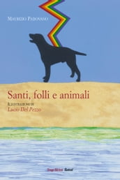 Santi, folli e animali