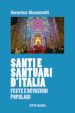 Santi e santuari d Italia. Feste e devozioni popolari