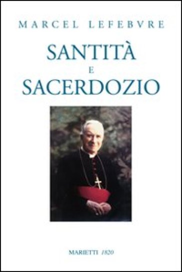 Santità e sacerdozio - Marcel Lefebvre