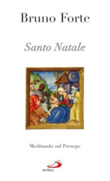 Santo Natale. Meditando sul presepe - Bruno Forte