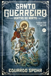 Santo guerreiro: Ventos do norte (Vol. 2)