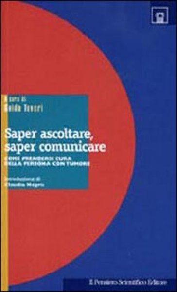 Saper ascoltare, saper comunicare. Come prendersi cura della persona con tumore