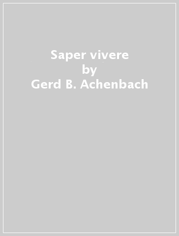 Saper vivere - Gerd B. Achenbach