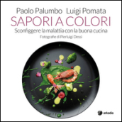 Sapori a colori. Ediz. illustrata