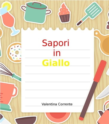 Sapori in giallo - Valentina Corrente