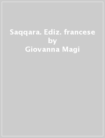 Saqqara. Ediz. francese - Giovanna Magi