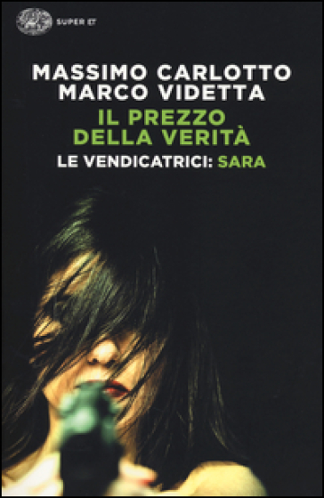 Sara. Il prezzo della verità. Le vendicatrici - Massimo Carlotto - Marco Videtta