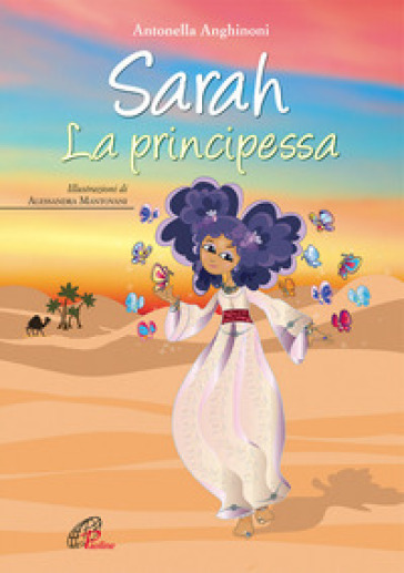 Sarah. La principessa. Ediz. illustrata - Antonella Anghinoni