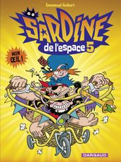 Sardine de l espace - Tome 5 - Mon oeil !