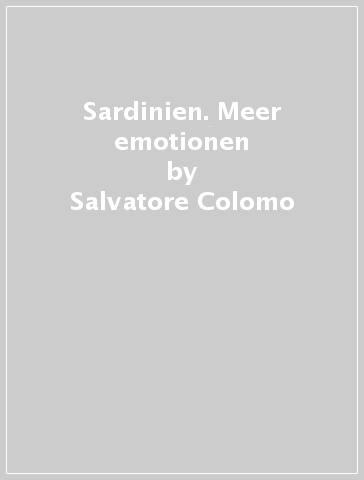 Sardinien. Meer & emotionen - Salvatore Colomo