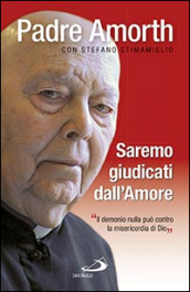 Saremo giudicati dall amore. Il demonio nulla può contro la misericordia di Dio