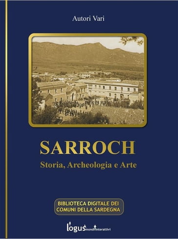 Sarroch - Storia, archeologia e arte - Autori Vari (a cura di R. Coroneo)