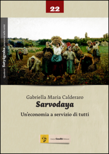 Sarvodaya. Un'economia e servizio di tutti - Gabriella Maria Calderaro