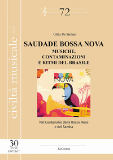 Saudade Bossa Nova. Musiche, contaminazioni e ritmi del Brasile - Gildo De Stefano