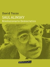 Saul Alinsky - Rivoluzionario Democratico