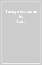 Savage weapons