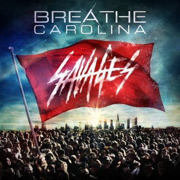 Savages - Breathe Carolina