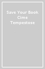 Save Your Book Cime Tempestose