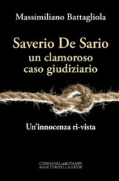 Saverio De Sario, un clamoroso caso giudiziario. Un innocenza ri-vista