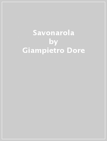 Savonarola - Giampietro Dore