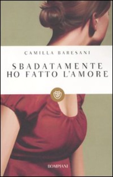 Sbadatamente ho fatto l'amore - Camilla Baresani