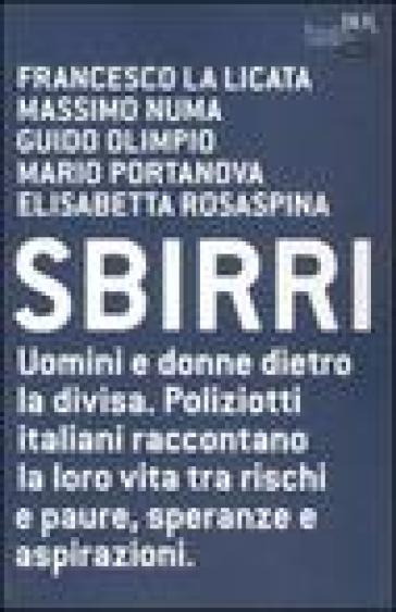 Sbirri - Marco Imarisio - Francesco La Licata - Elisabetta Rosaspina