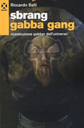 Sbrang gabba gang!