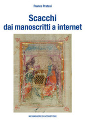 Scacchi dai manoscritti a internet. Ediz. numerata